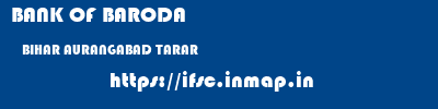 BANK OF BARODA  BIHAR AURANGABAD TARAR   ifsc code
